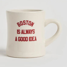 Load image into Gallery viewer, Boston is always a good idea Mug