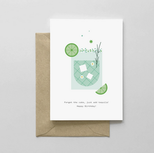 Forget the Cake, Just Add Tequila Birthday Card