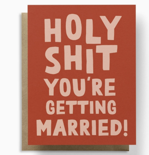 Holy Sh*t You're Getting Married Card