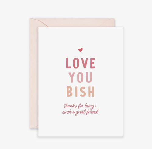 Love You Bish Card