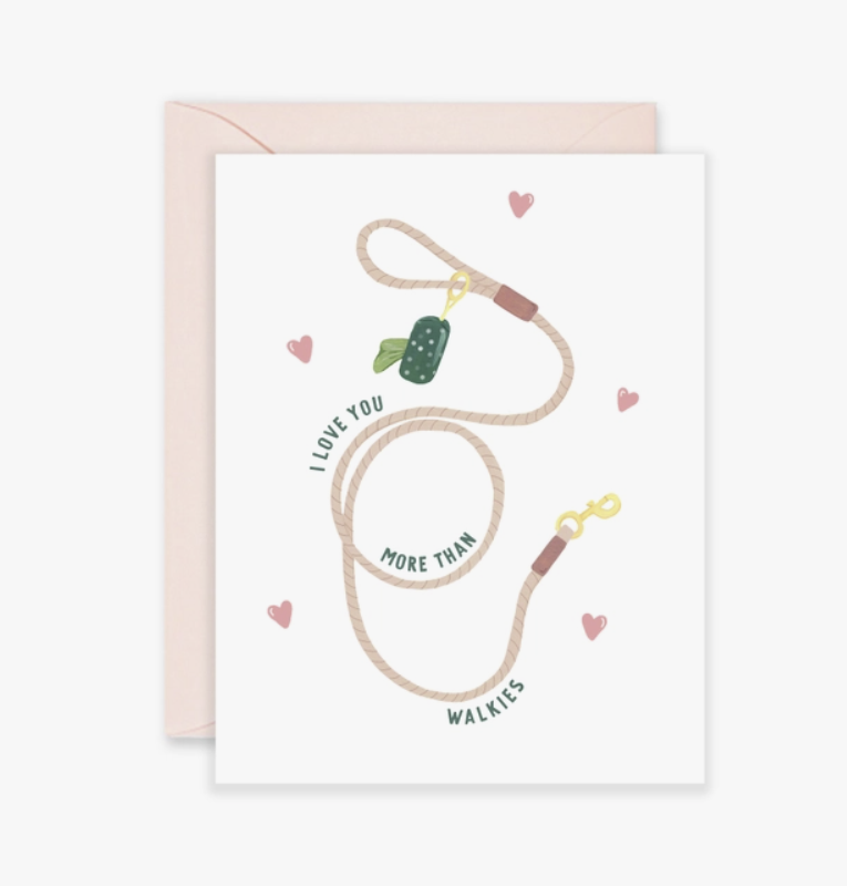 Love You More Than Walkies Card