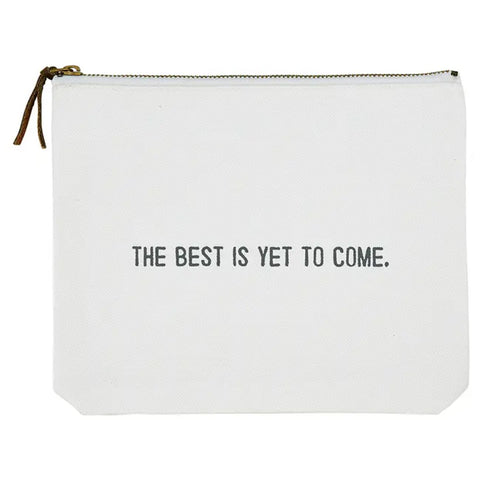 The Best is Yet to Come Canvas Pouch