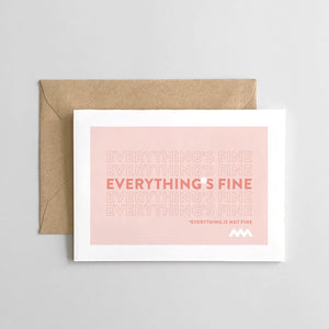 Everything is Fine Card