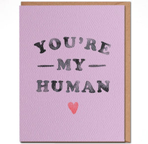 You’re My Human Card