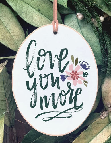 Love You More Wooden Ornament