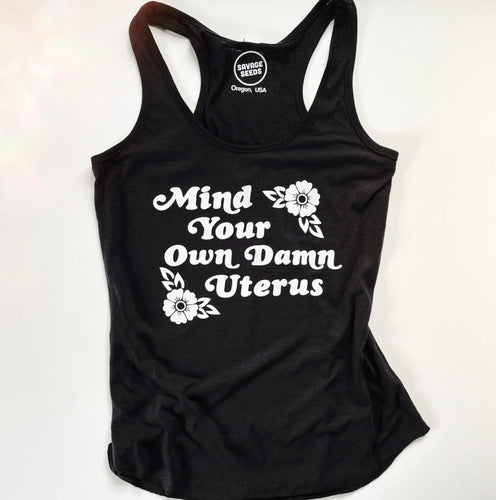 Mind Your Own Damn Uterus Tank