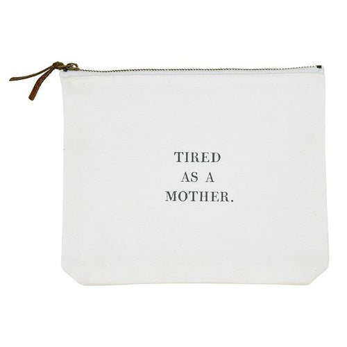 Tired as a Mother Canvas Pouch