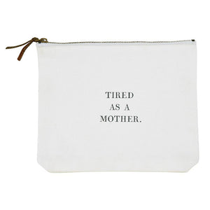 Tired as a Mother Canvas Pouch